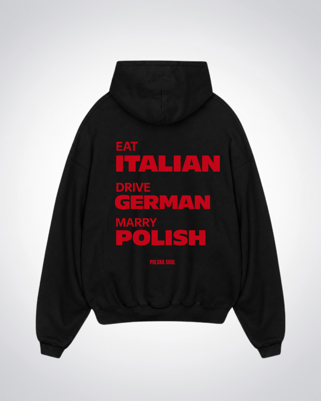 Eat Italian Drive German Marry Polish Oversized Hoodie - Black Back (Designed)