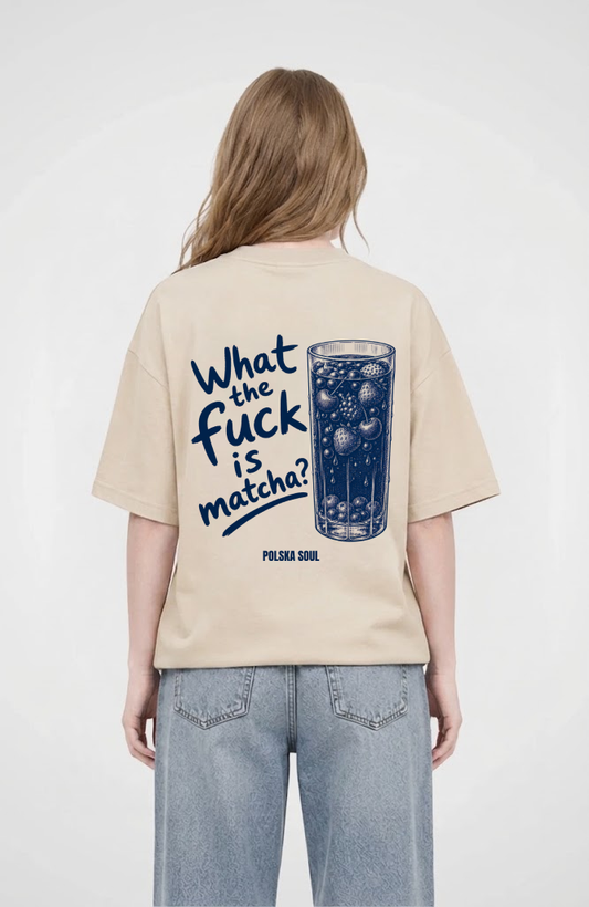 WTF is matcha Oversized Shirt