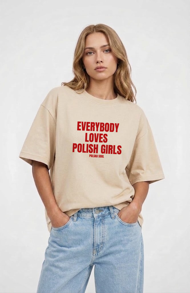 Everybody loves Polish Girls Oversized Shirt