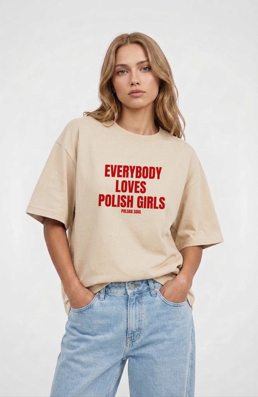 Everybody loves Polish Girls Oversized Shirt