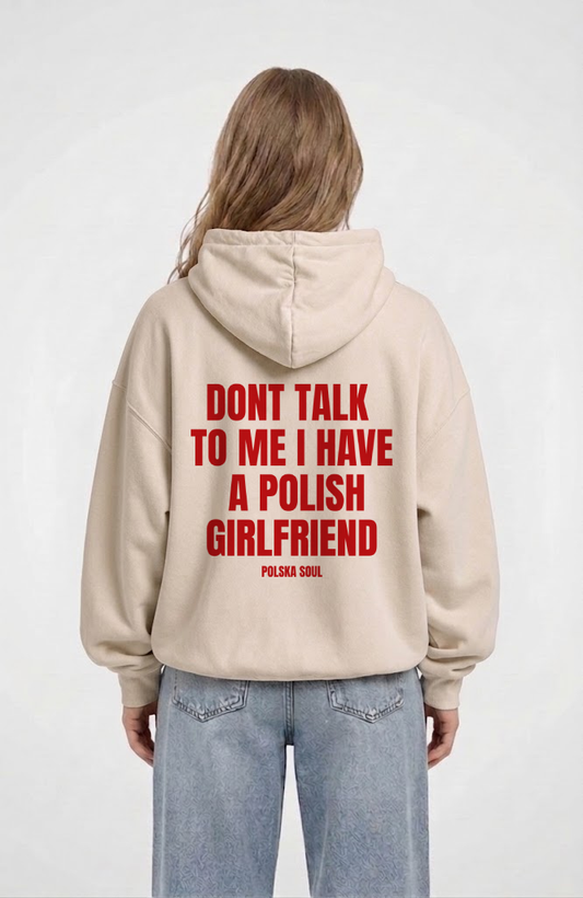 I have a Polish Girlfriend Oversized Hoodie