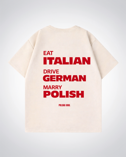 Eat Italian Drive German Marry Polish Oversized Shirt - Beige Back (Designed)