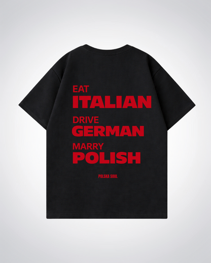 Eat Italian Drive German Marry Polish Oversized Shirt - Black Back (Designed)