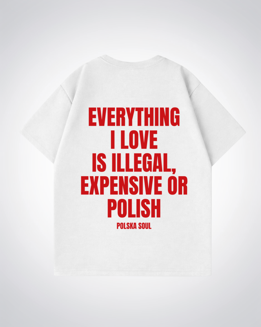 Everything I love Oversized Shirt - White Back (Designed)