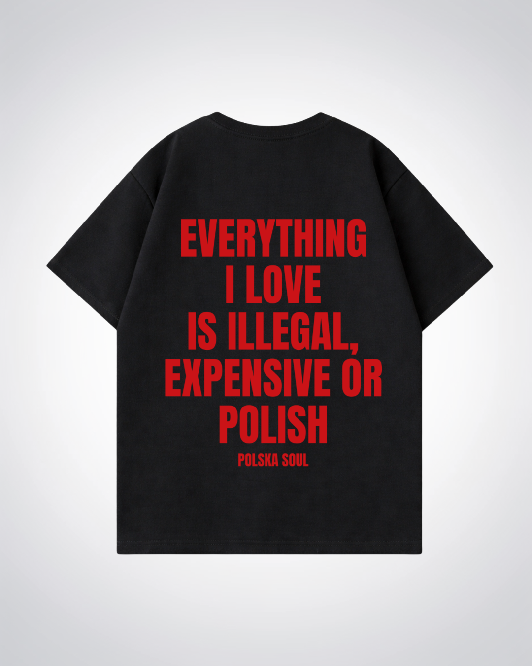 Everything I love Oversized Shirt - Black Back (Designed)
