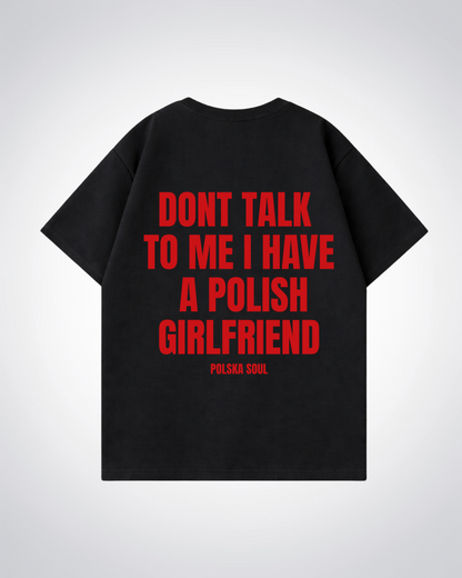 I have a polish Girlfriend Oversized Shirt - Black Back (Designed)