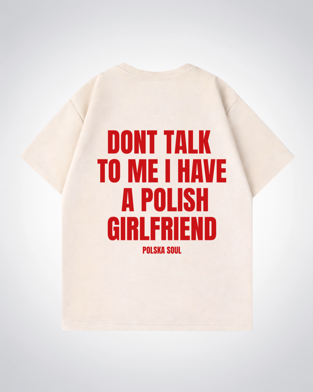 I have a polish Girlfriend Oversized Shirt - Beige Back (Designed)