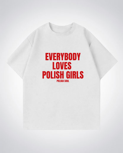 Everybody loves Polish Girls Oversized Shirt - White Front (Designed)