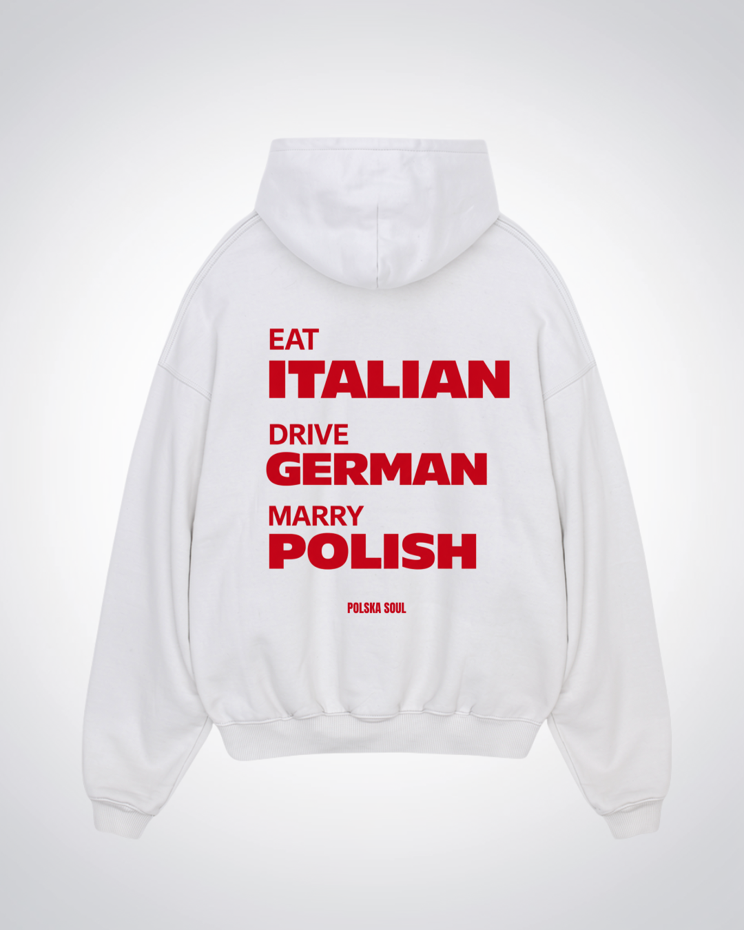 Eat Italian Drive German Marry Polish Oversized Hoodie - White Back (Designed)
