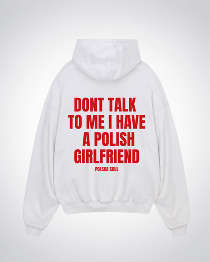 I have a Polish Girlfriend Oversized Hoodie - White Back (Designed)