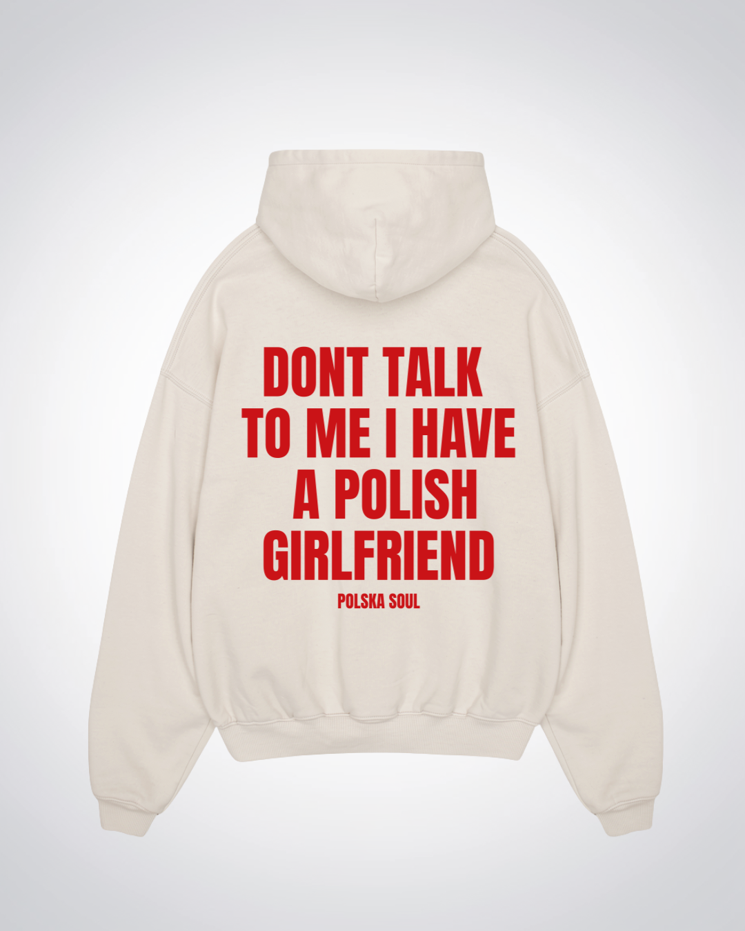 I have a Polish Girlfriend Oversized Hoodie - Beige Back (Designed)