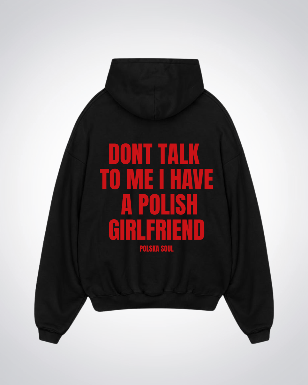 I have a Polish Girlfriend Oversized Hoodie - Black Back (Designed)