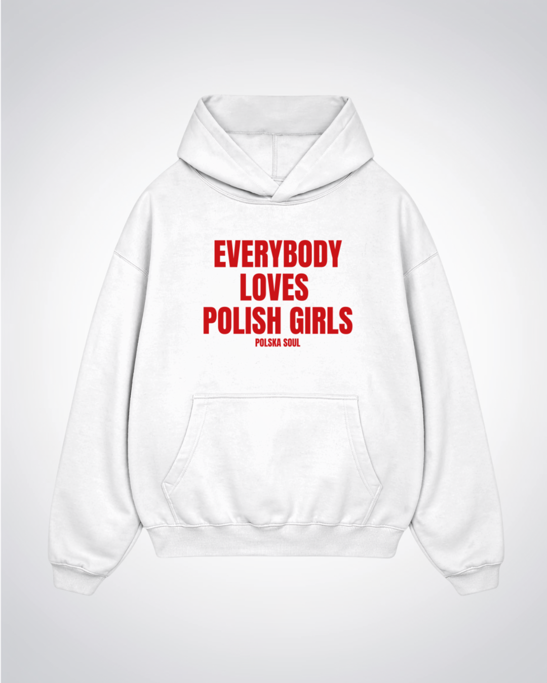 Everybody Loves Polish Girls Oversized Hoodie - White Front (Designed)